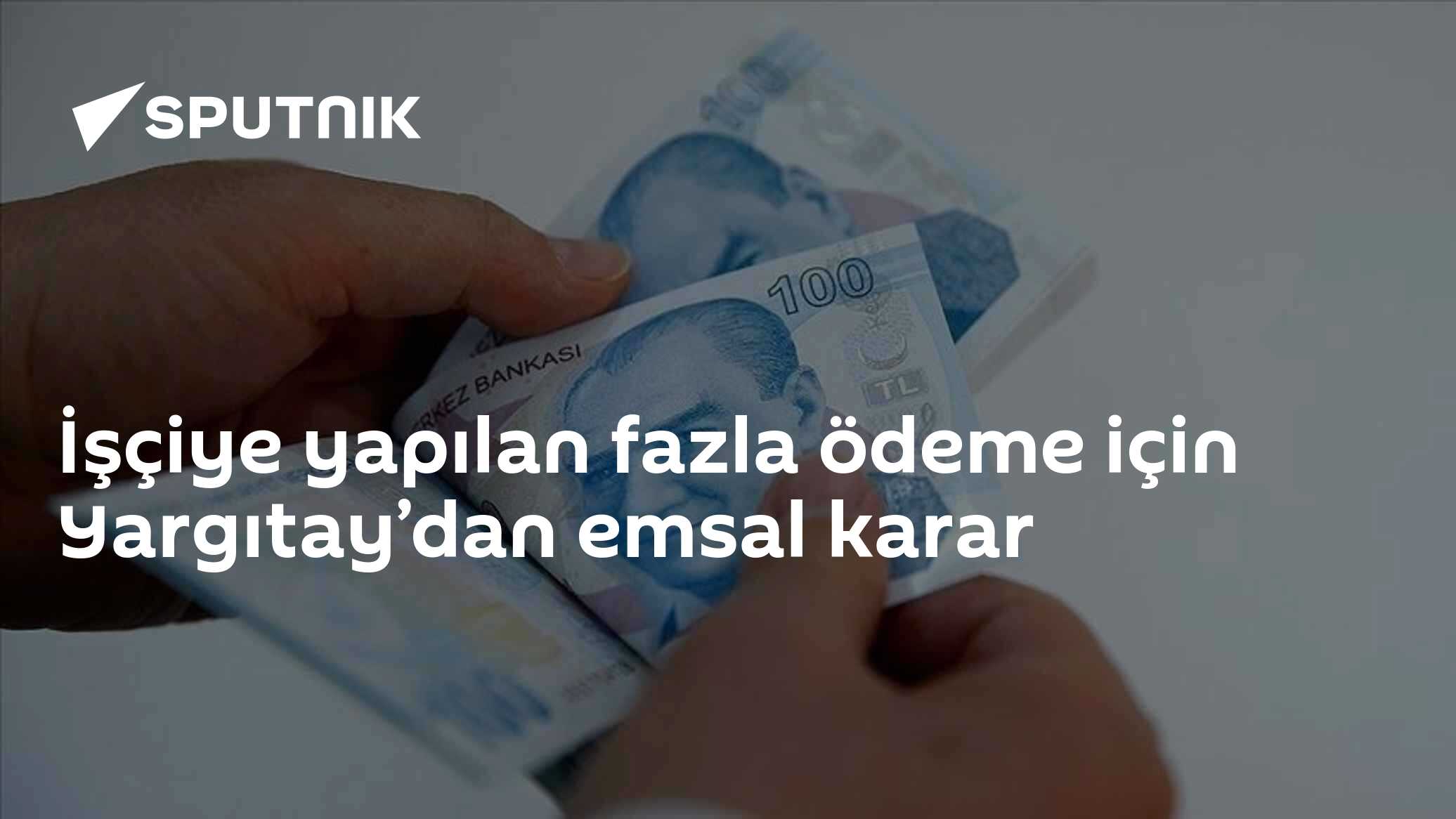 İşçiye yapılan fazla ödeme için Yargıtay’dan emsal karar