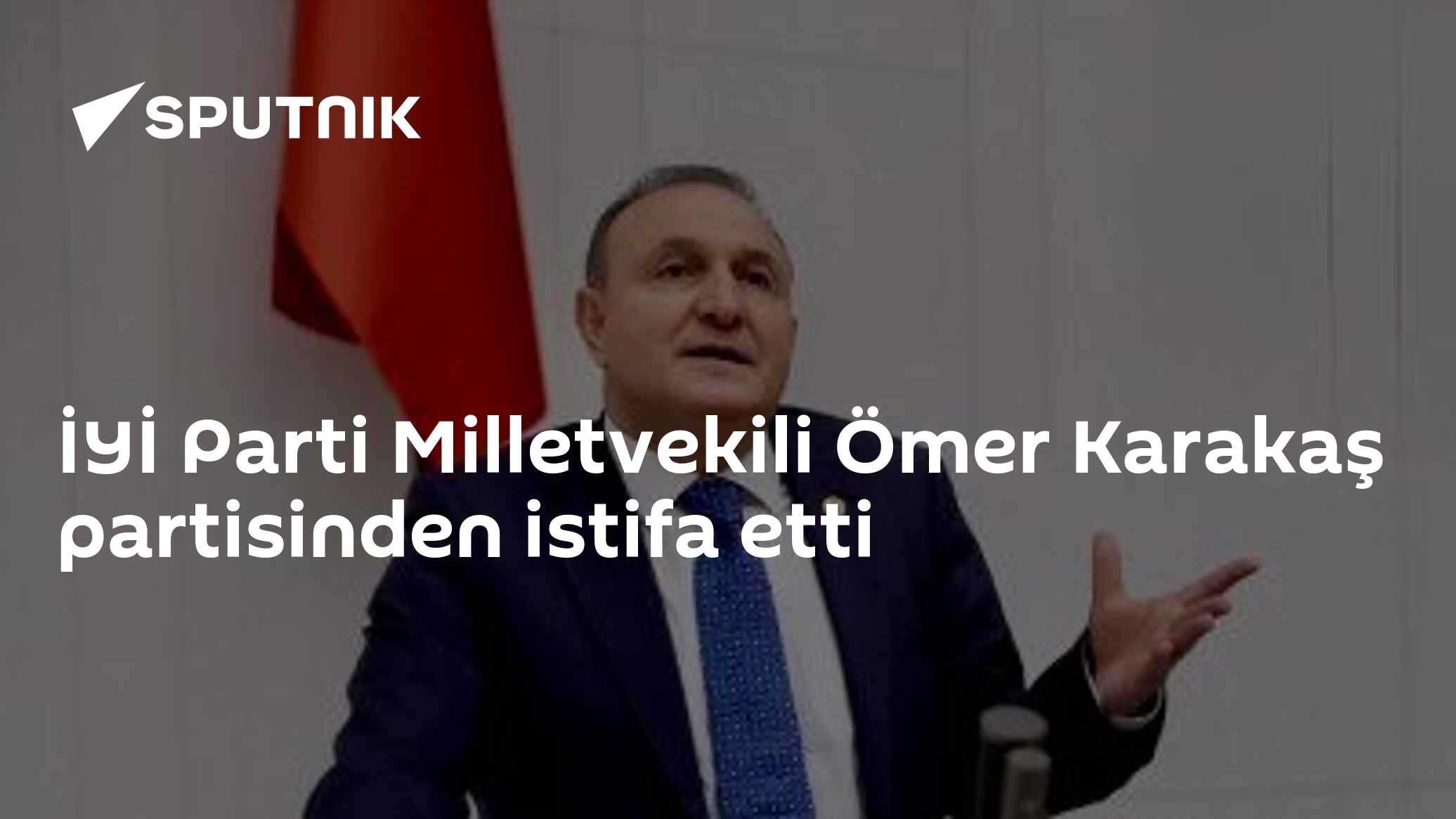 İYİ Parti Milletvekili Ömer Karakaş partisinden istifa etti