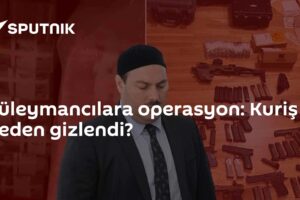 Süleymancılara operasyon: Kuriş neden gizlendi?