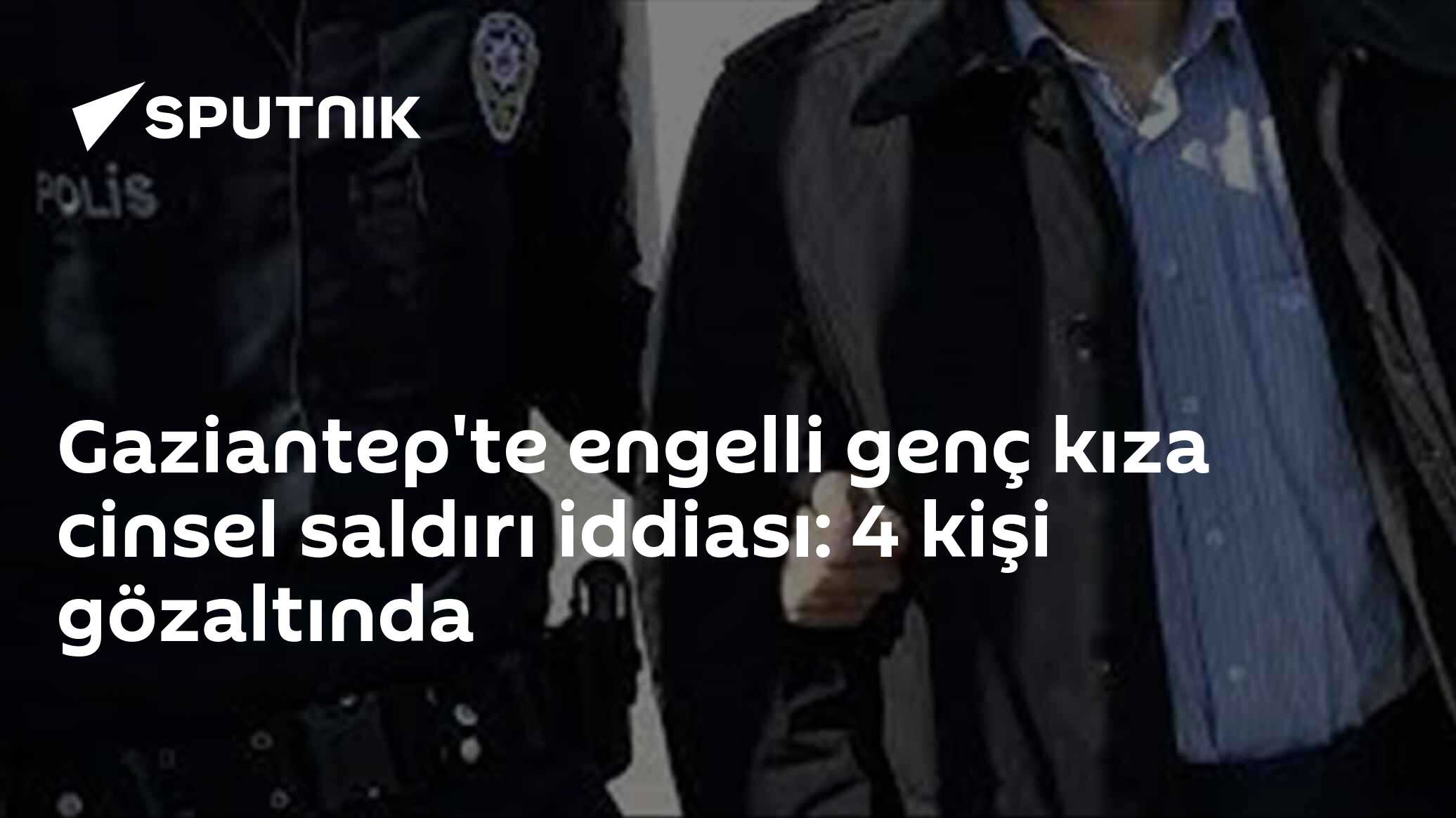 Gaziantep'te engelli genç kıza cinsel saldırı iddiası: 4 kişi gözaltında
