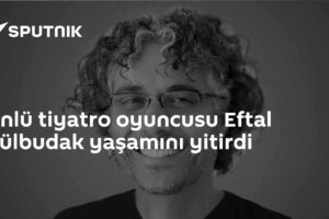 Ünlü tiyatro oyuncusu Eftal Gülbudak yaşamını yitirdi