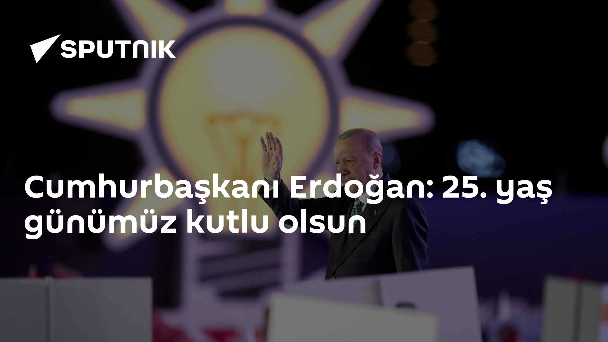Cumhurbaşkanı Erdoğan: 25. yaş günümüz kutlu olsun