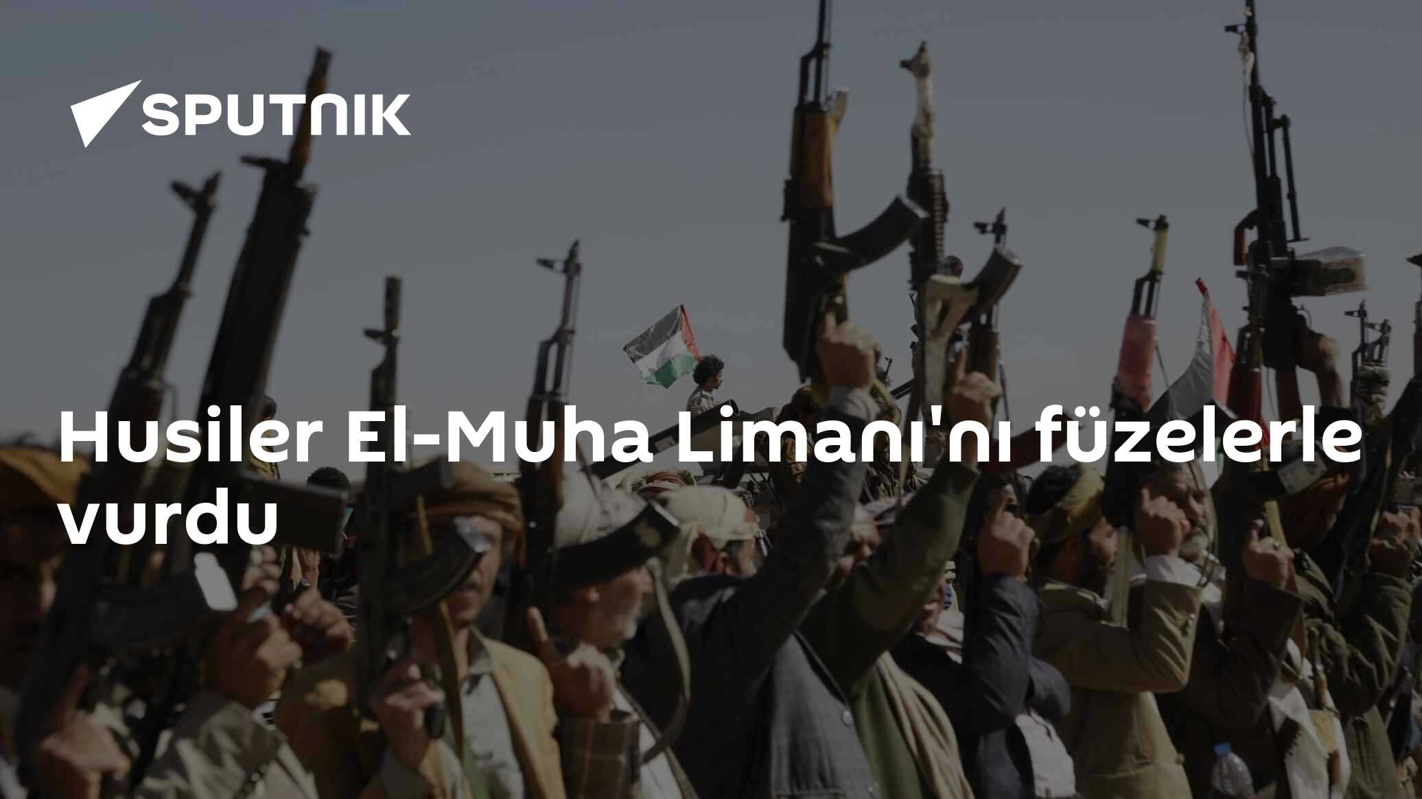 Husiler El-Muha Limanı'nı füzelerle vurdu