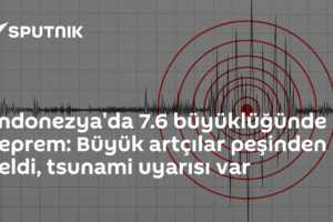 Endonezya'da 7.6 büyüklüğünde deprem: Büyük artçılar peşinden geldi, tsunami uyarısı var