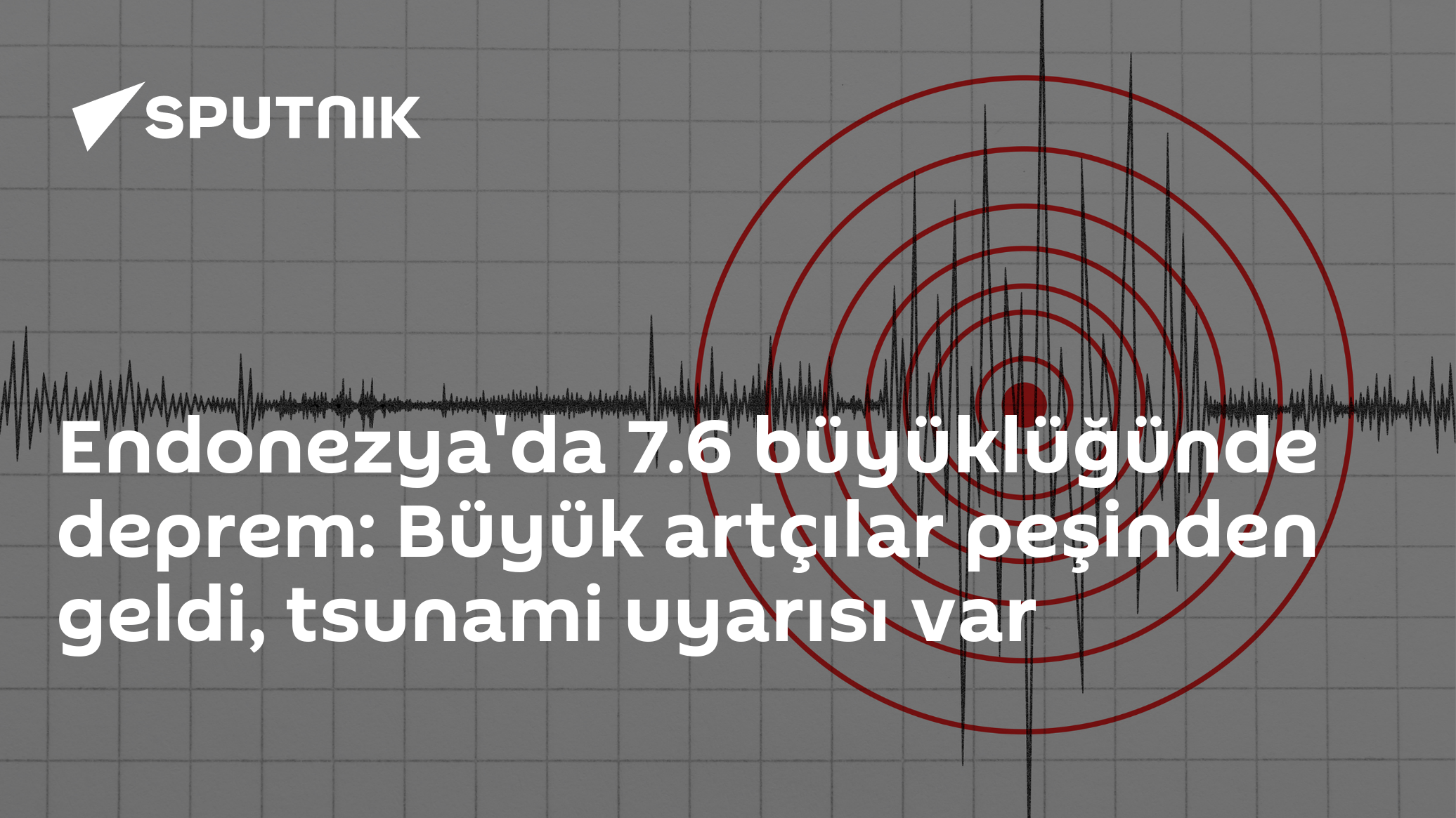 Endonezya'da 7.6 büyüklüğünde deprem: Büyük artçılar peşinden geldi, tsunami uyarısı var