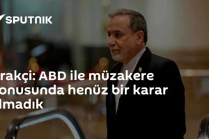 Arakçi: ABD ile müzakere konusunda henüz bir karar almadık