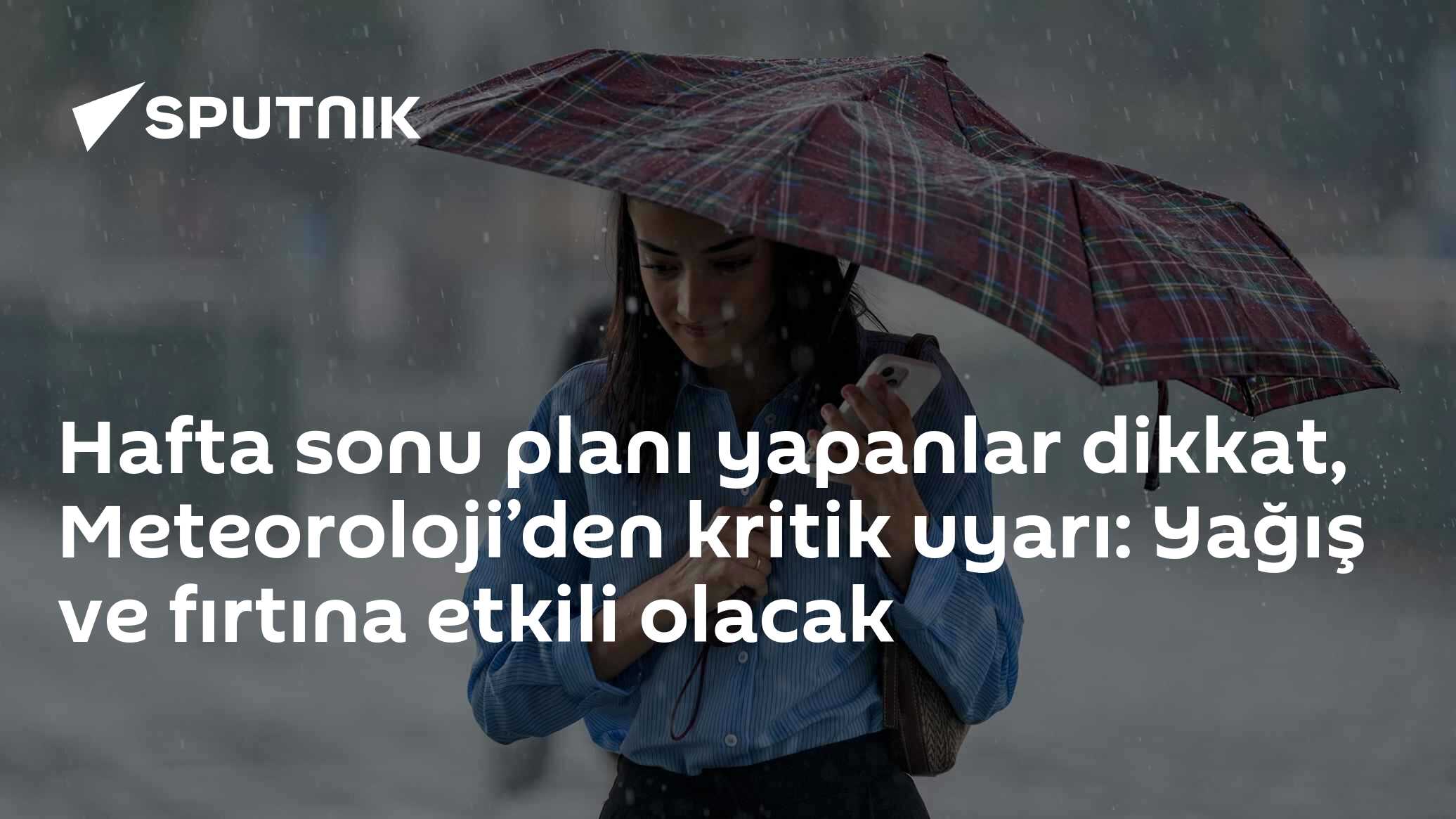 Hafta sonu planı yapanlar dikkat, Meteoroloji’den kritik uyarı: Yağış ve fırtına etkili olacak