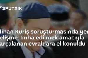 Alihan Kuriş soruşturmasında yeni gelişme: İmha edilmek amacıyla parçalanan evraklara el konuldu
