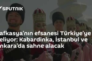 Kafkasya’nın efsanesi Türkiye’ye geliyor: Kabardinka, İstanbul ve Ankara’da sahne alacak