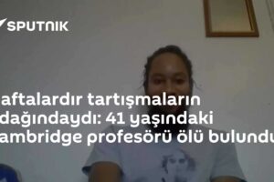 Haftalardır tartışmaların odağındaydı: 41 yaşındaki Cambridge profesörü ölü bulundu
