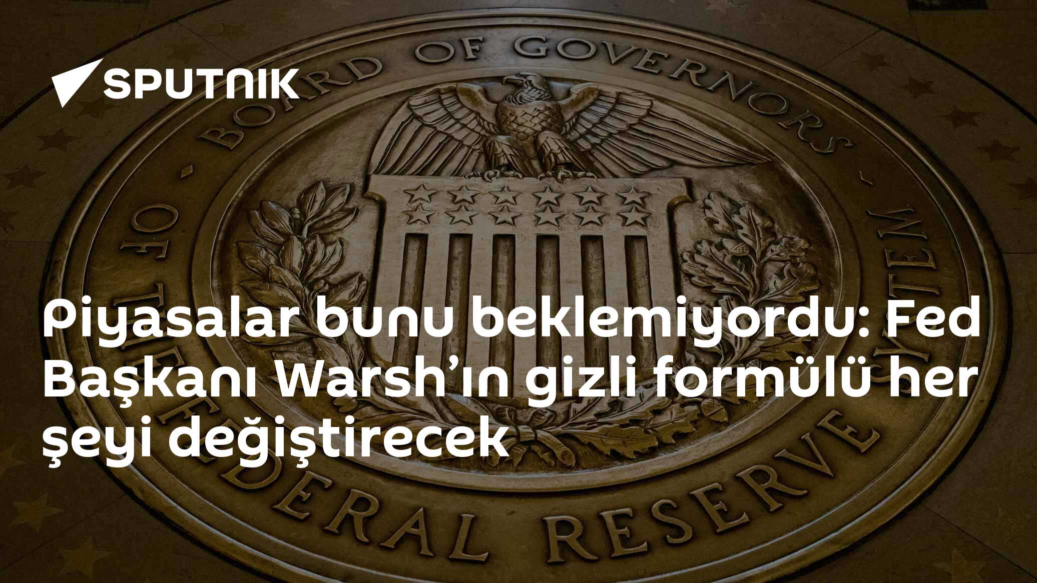Piyasalar bunu beklemiyordu: Fed Başkanı Warsh’ın gizli formülü her şeyi değiştirecek
