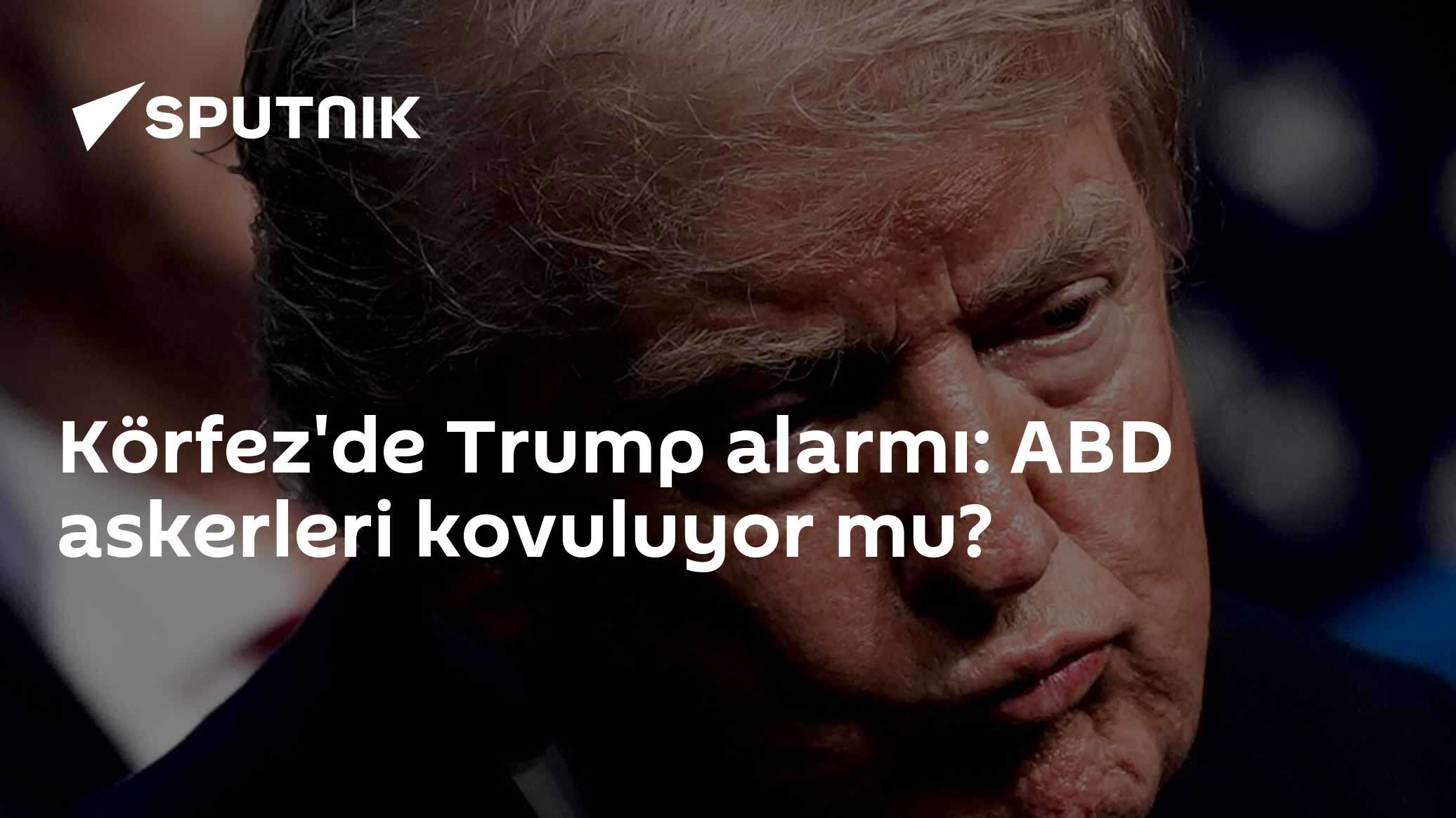 Körfez'de Trump alarmı: ABD askerleri kovuluyor mu?