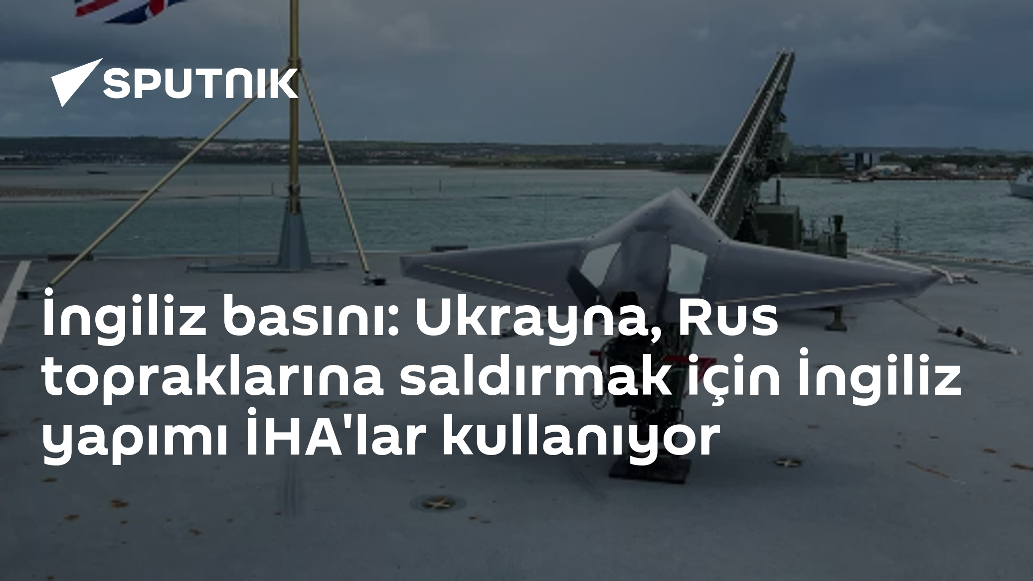 İngiliz basını: Ukrayna, Rus topraklarına saldırmak için İngiliz yapımı İHA'lar kullanıyor