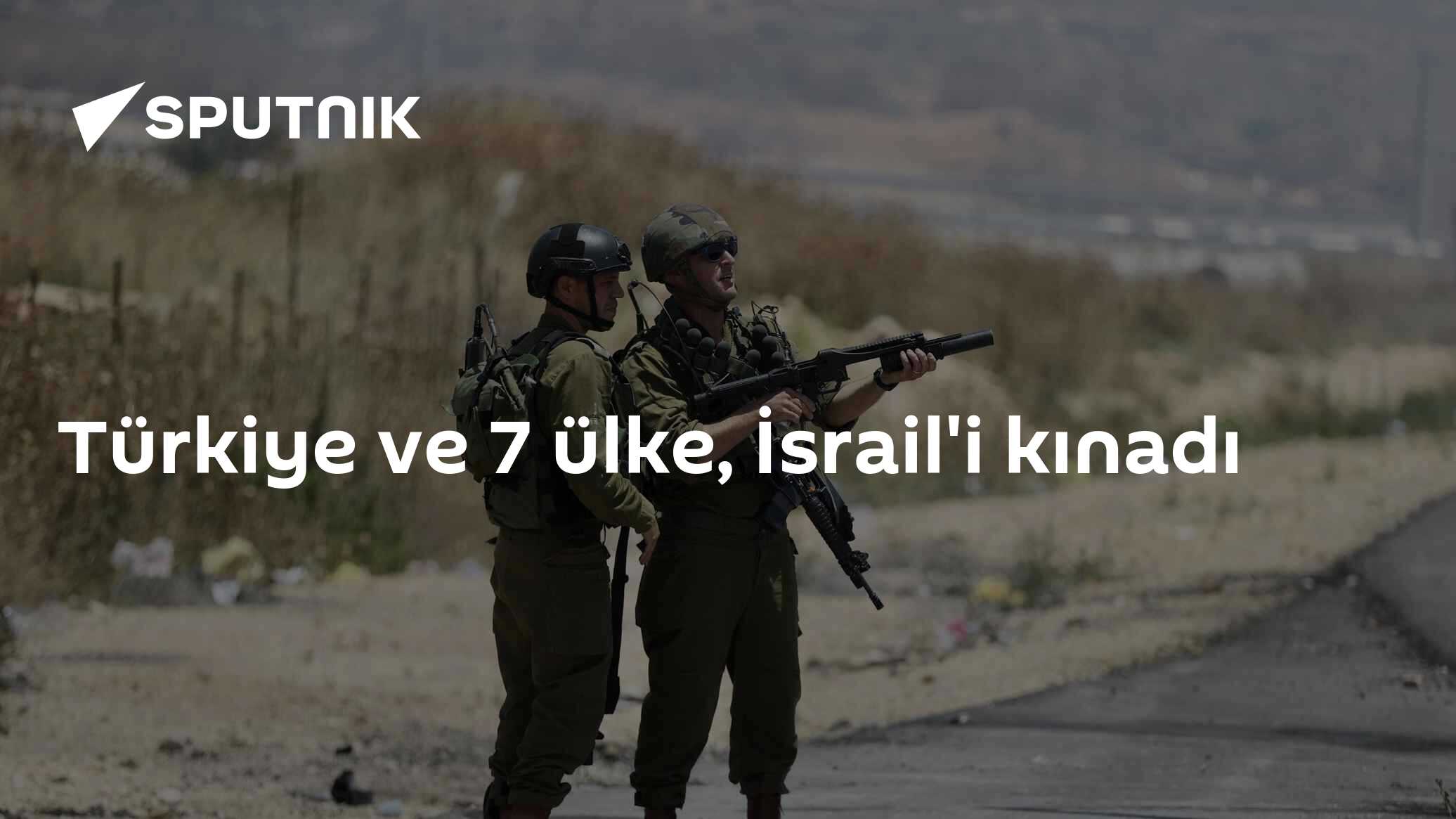 Türkiye ve 7 ülke, İsrail'i kınadı