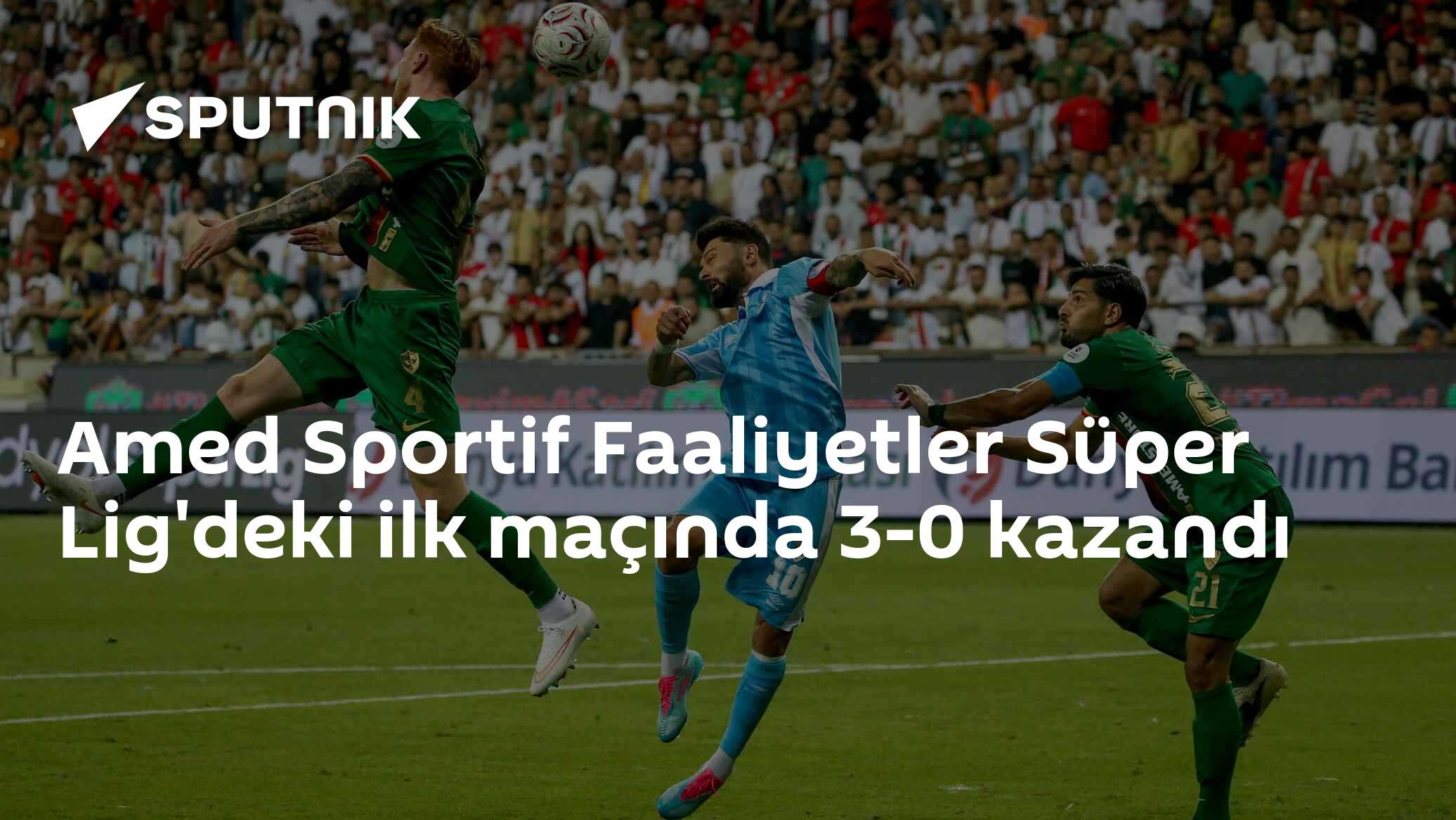 Amed Sportif Faaliyetler Süper Lig'deki ilk maçında 3-0 kazandı