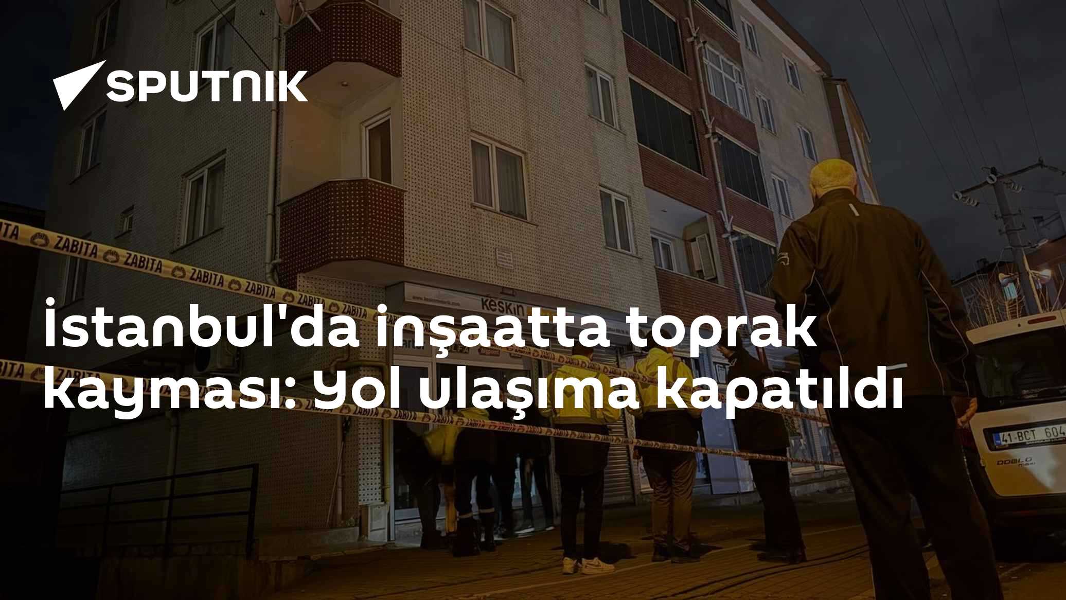 İstanbul'da inşaatta toprak kayması: Yol ulaşıma kapatıldı