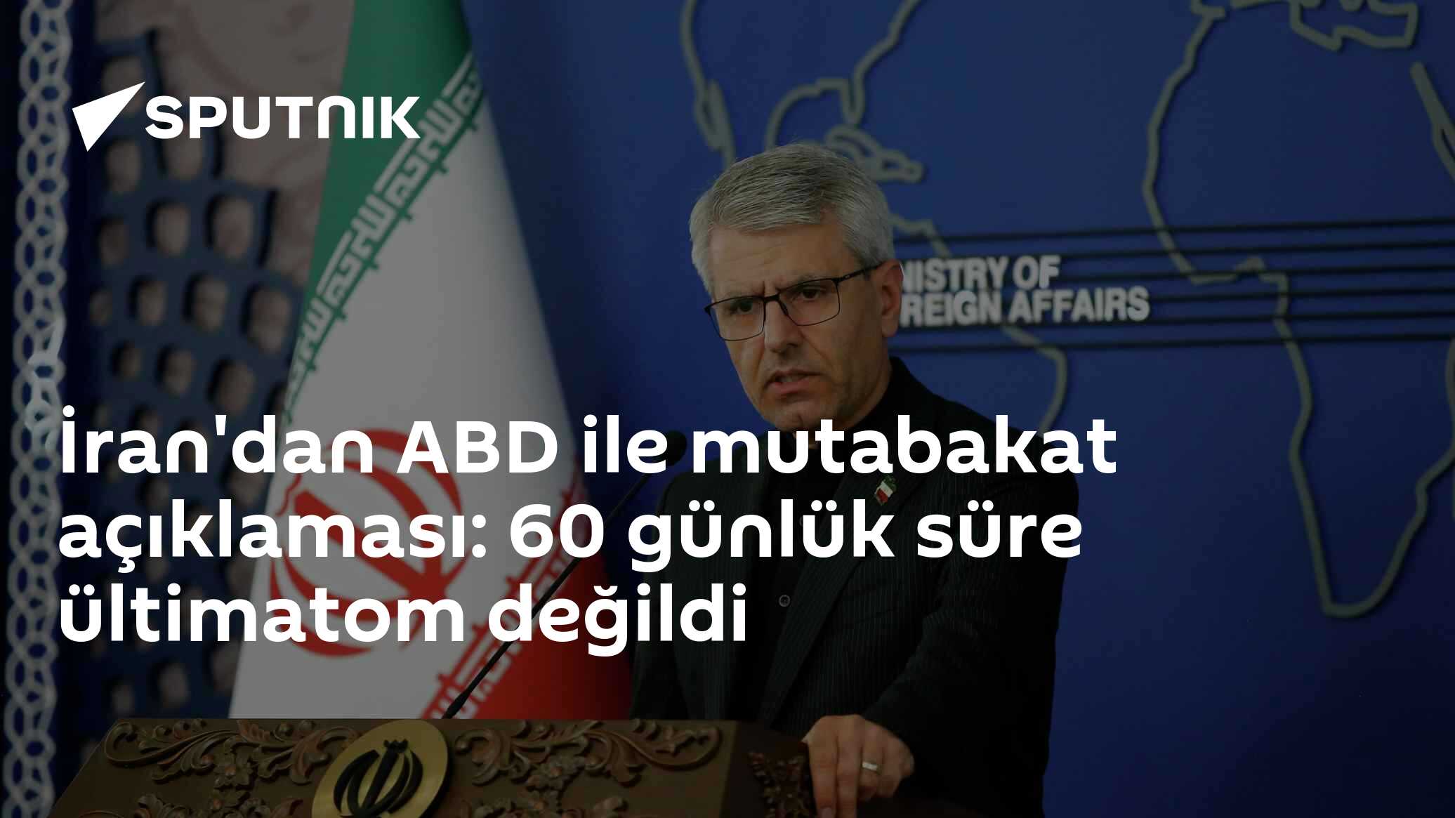 İran'dan ABD ile mutabakat açıklaması: 60 günlük süre ültimatom değildi