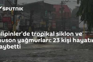 Filipinler'de tropikal siklon ve muson yağmurları: 23 kişi hayatını kaybetti