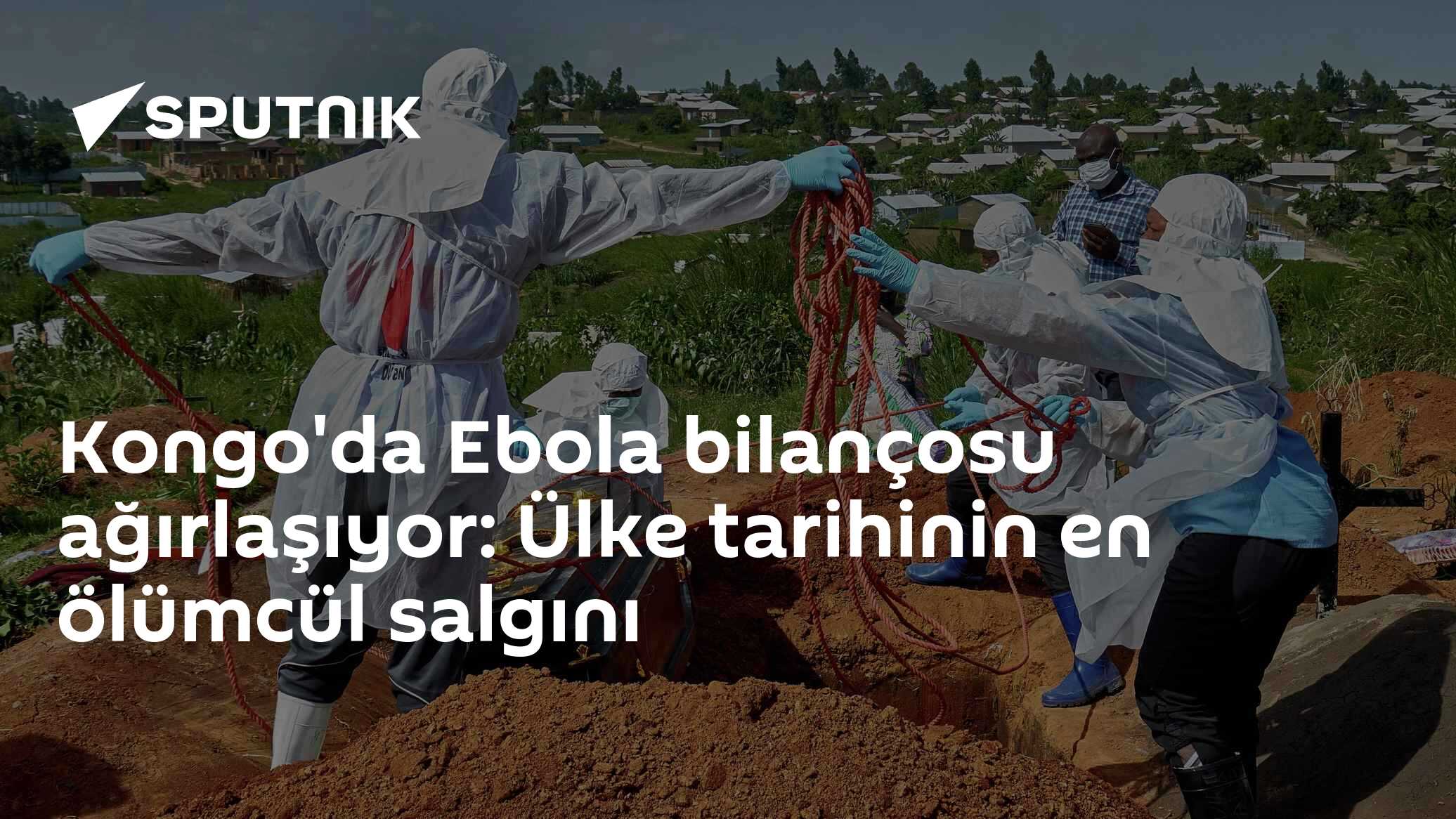 Kongo'da Ebola bilançosu ağırlaşıyor: Ülke tarihinin en ölümcül salgını