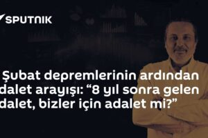 6 Şubat depremlerinin ardından adalet arayışı: “8 yıl sonra gelen adalet, bizler için adalet mi?”