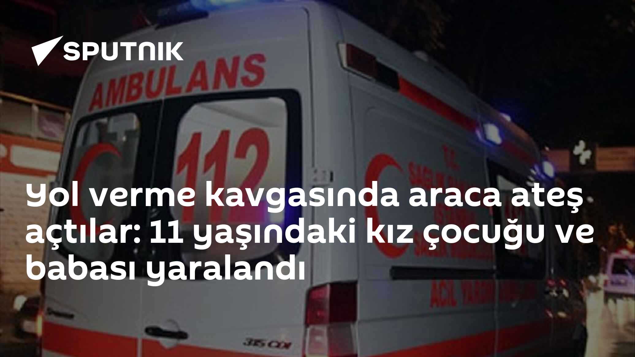 Yol verme kavgasında araca ateş açtılar: 11 yaşındaki kız çocuğu ve babası yaralandı
