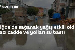 Niğde'de sağanak yağış etkili oldu: Bazı cadde ve yolları su bastı