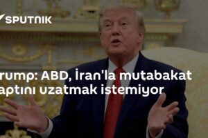 Trump: ABD, İran'la mutabakat zaptını uzatmak istemiyor