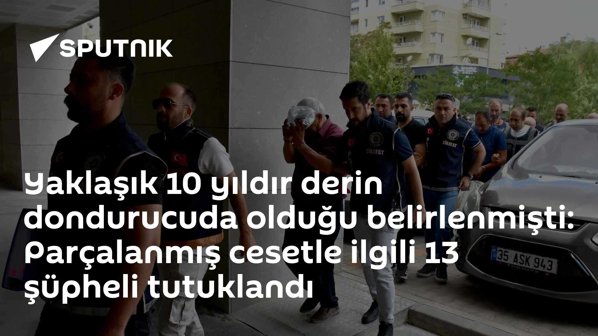 Yaklaşık 10 yıldır derin dondurucuda olduğu belirlenmişti: Parçalanmış cesetle ilgili 13 şüpheli tutuklandı