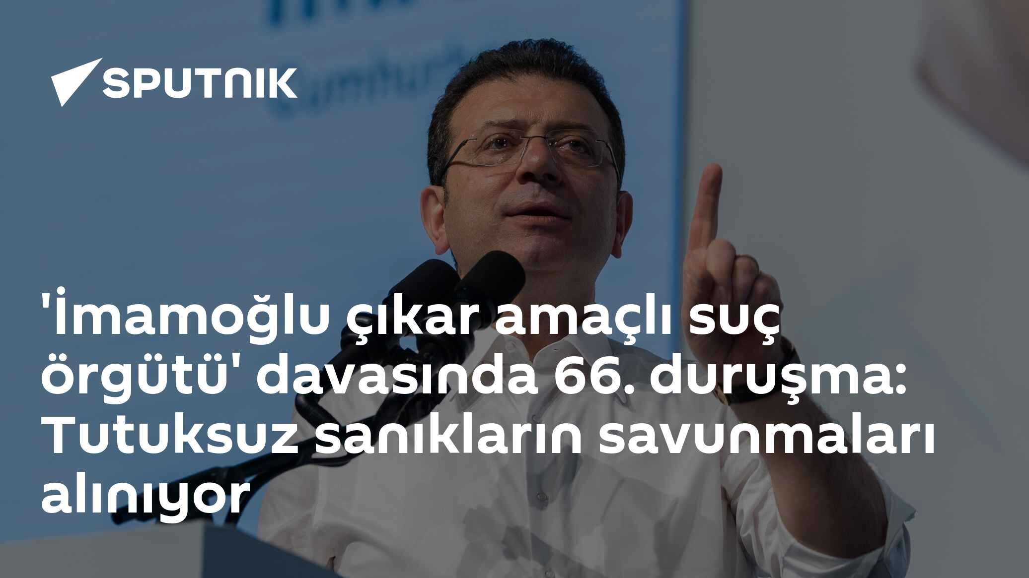 'İmamoğlu çıkar amaçlı suç örgütü' davasında 66. duruşma: Tutuksuz sanıkların savunmaları alınıyor