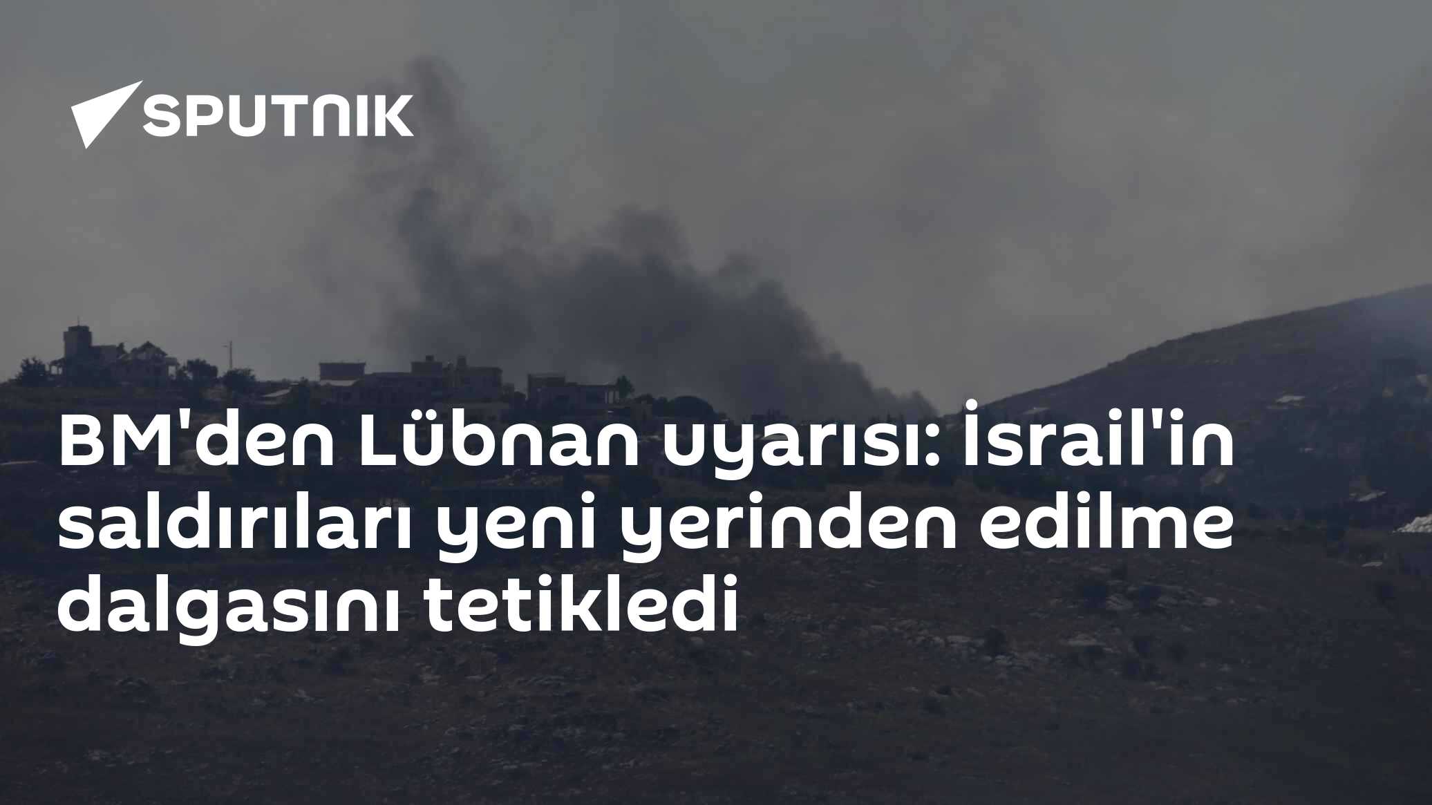 BM'den Lübnan uyarısı: İsrail'in saldırıları yeni yerinden edilme dalgasını tetikledi