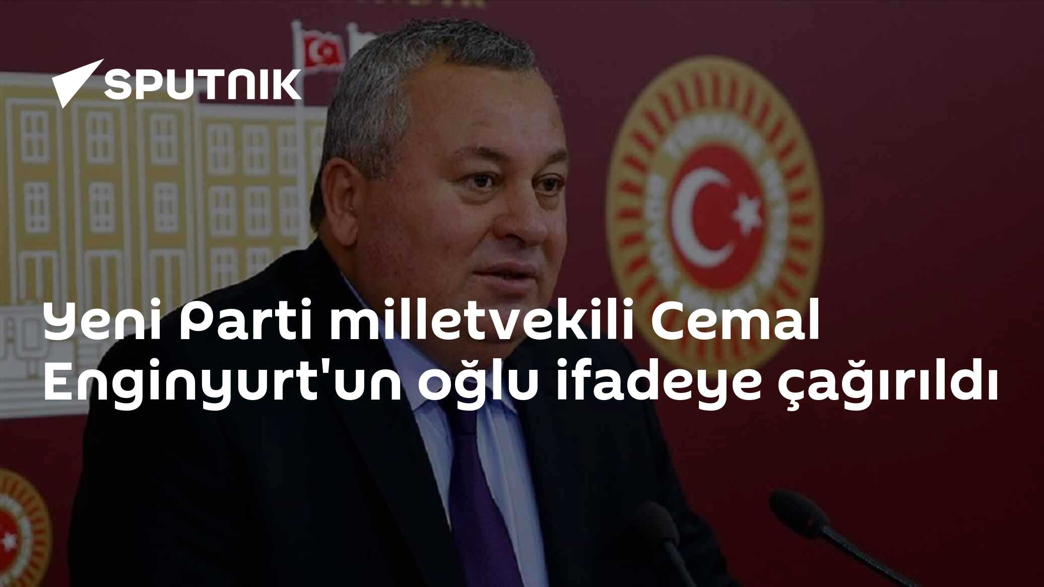 Yeni Parti milletvekili Cemal Enginyurt'un oğlu ifadeye çağırıldı