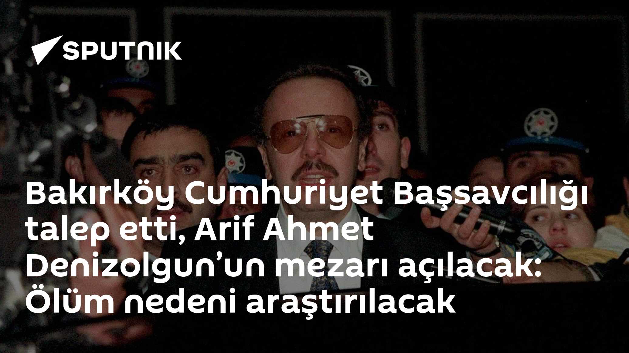 Bakırköy Cumhuriyet Başsavcılığı talep etti, Arif Ahmet Denizolgun’un mezarı açılacak: Ölüm nedeni araştırılacak