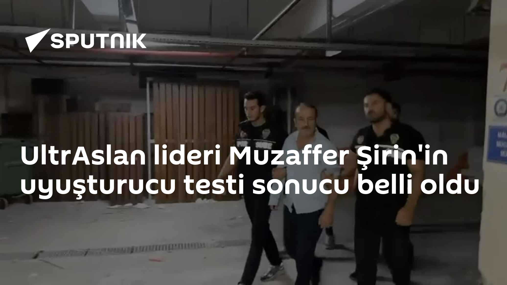 UltrAslan lideri Muzaffer Şirin'in uyuşturucu testi sonucu belli oldu