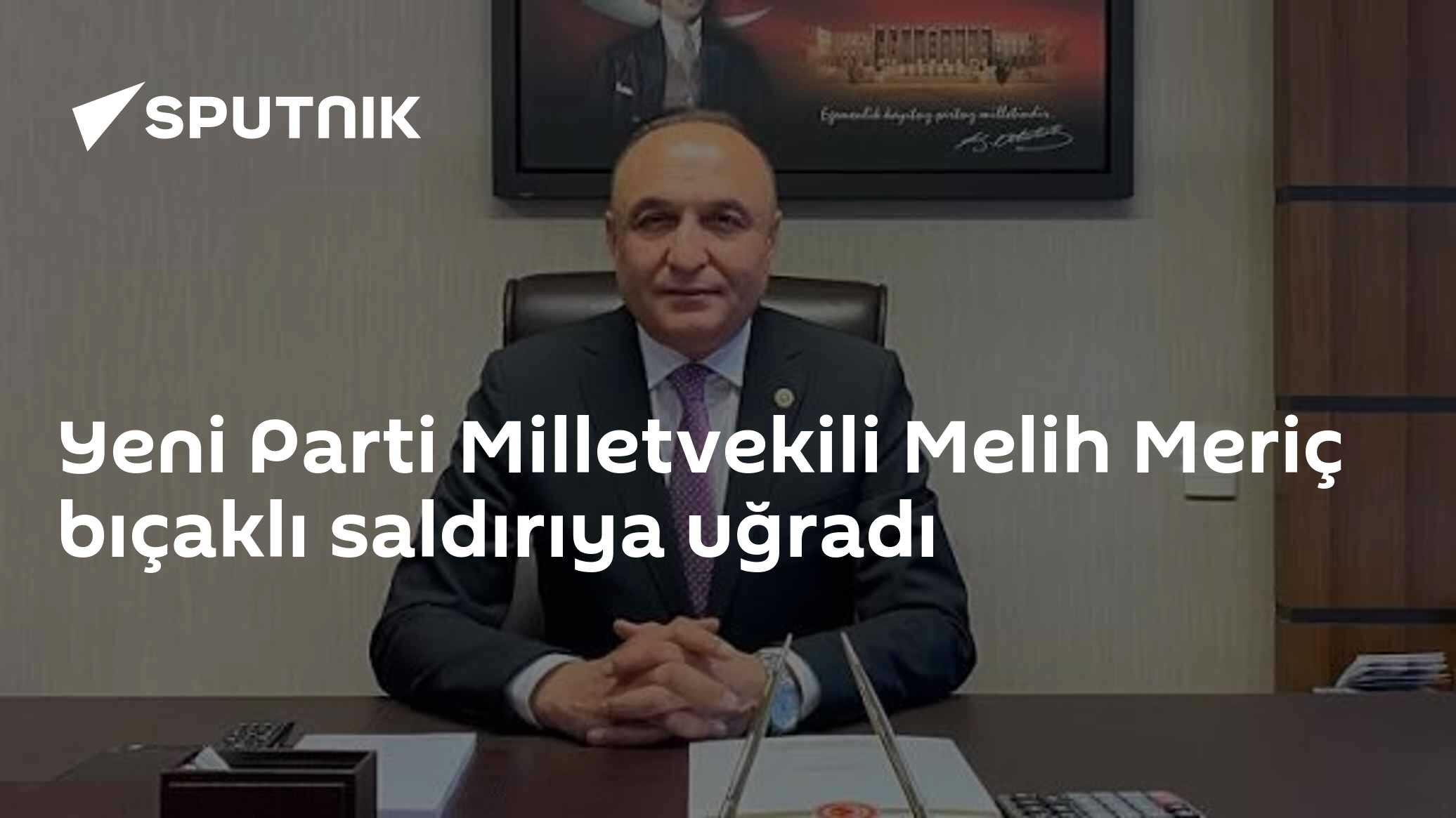 Yeni Parti Milletvekili Melih Meriç bıçaklı saldırıya uğradı