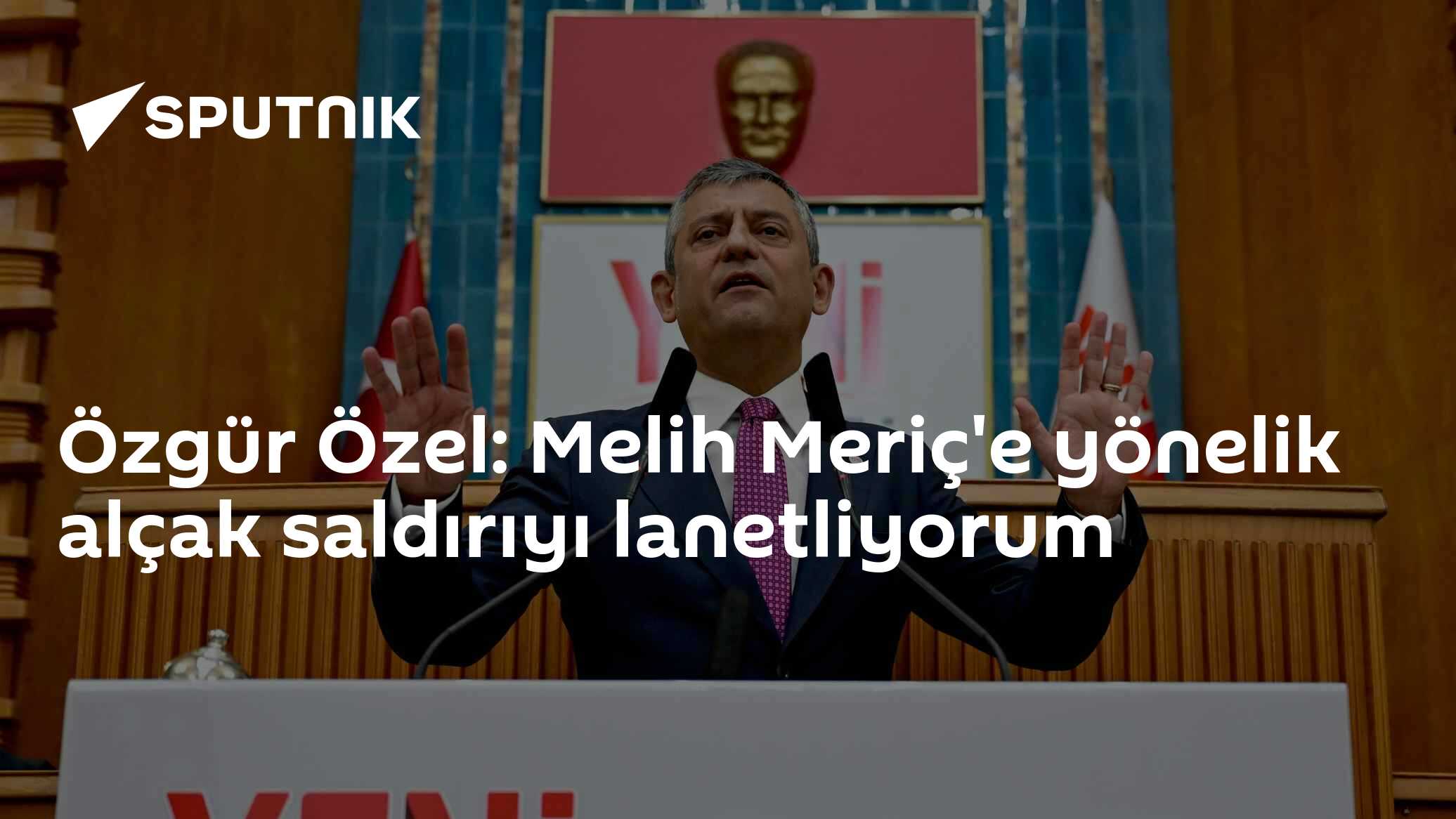 Özgür Özel: Melih Meriç'e yönelik alçak saldırıyı lanetliyorum