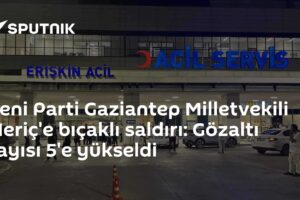 Yeni Parti Gaziantep Milletvekili Meriç'e bıçaklı saldırı: Gözaltı sayısı 5'e yükseldi