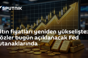Altın fiyatları yeniden yükselişte: Gözler bugün açıklanacak Fed tutanaklarında