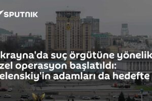 Ukrayna'da suç örgütüne yönelik özel operasyon başlatıldı: Zelenskiy'in adamları da hedefte
