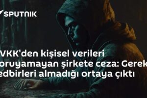 KVKK'den kişisel verileri koruyamayan şirkete ceza: Gerekli tedbirleri almadığı ortaya çıktı