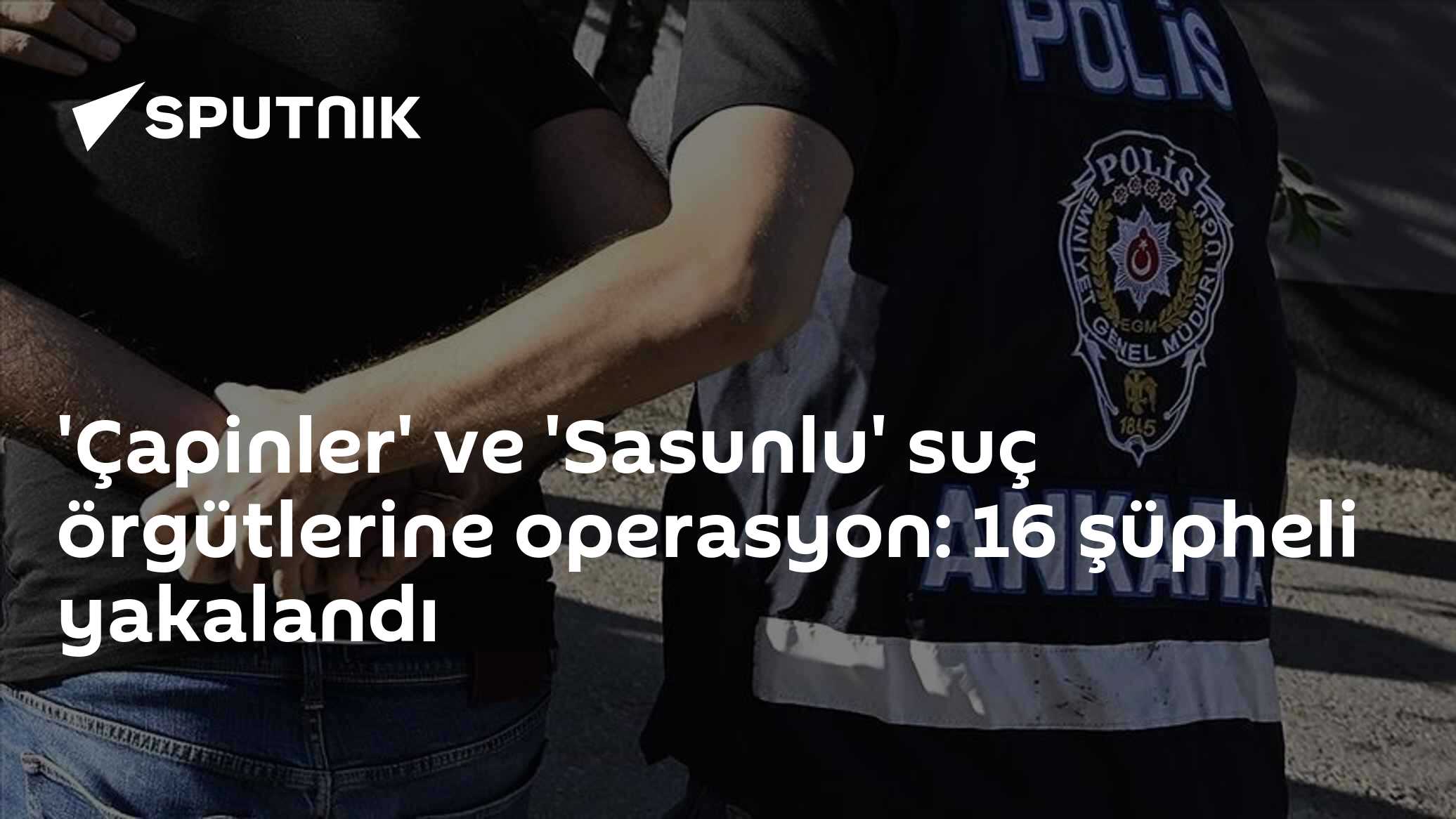 'Çapinler' ve 'Sasunlu' suç örgütlerine operasyon: 16 şüpheli yakalandı