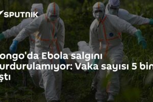 Kongo'da Ebola salgını durdurulamıyor: Vaka sayısı 5 bini aştı