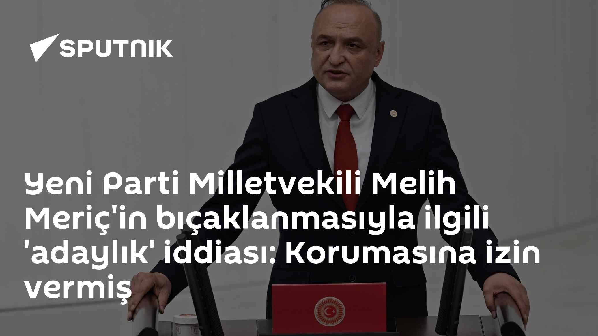Yeni Parti Milletvekili Melih Meriç'in bıçaklanmasıyla ilgili 'adaylık' iddiası: Korumasına izin vermiş