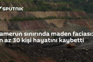 Kamerun sınırında maden faciası: En az 30 kişi hayatını kaybetti