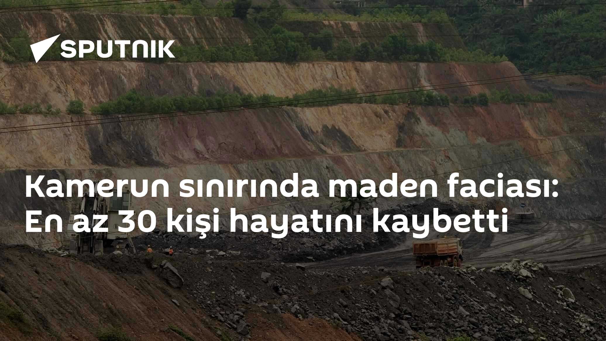 Kamerun sınırında maden faciası: En az 30 kişi hayatını kaybetti