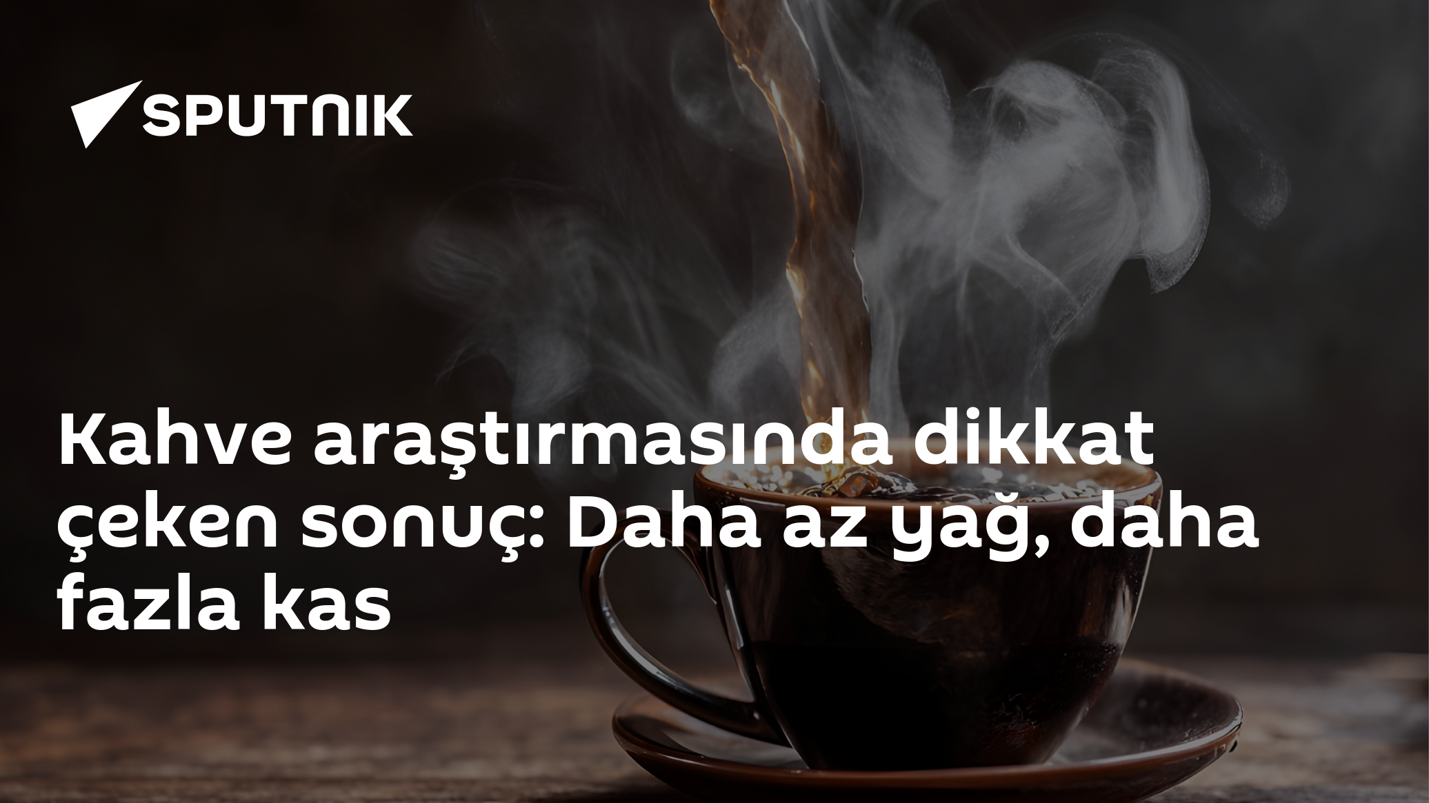 Kahve araştırmasında dikkat çeken sonuç: Daha az yağ, daha fazla kas