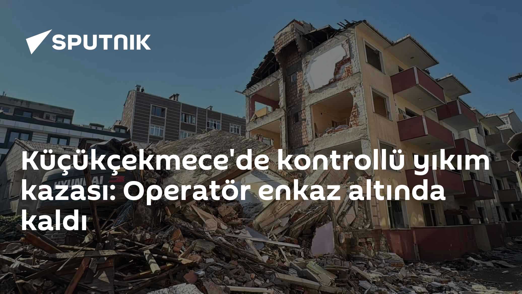 Küçükçekmece'de kontrollü yıkım kazası: Operatör enkaz altında kaldı