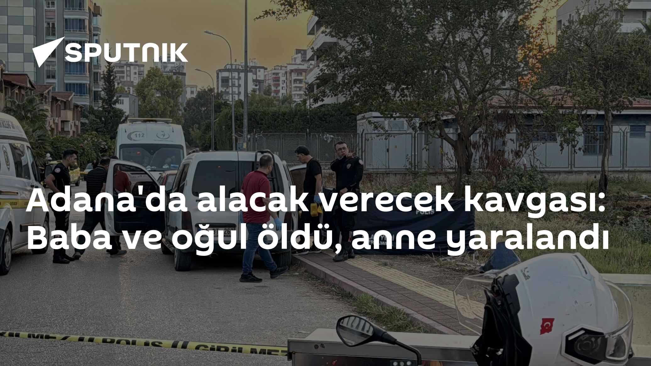 Adana'da alacak verecek kavgası: Baba ve oğul öldü, anne yaralandı