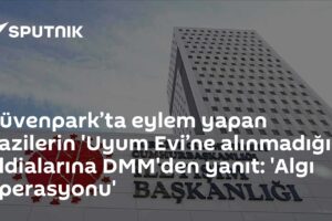 Güvenpark’ta eylem yapan gazilerin 'Uyum Evi’ne alınmadığı' iddialarına DMM'den yanıt: 'Algı operasyonu'