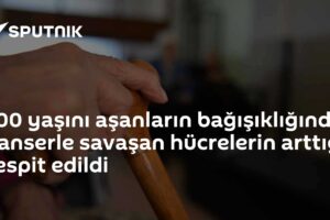 100 yaşını aşanların bağışıklığında kanserle savaşan hücrelerin arttığı tespit edildi
