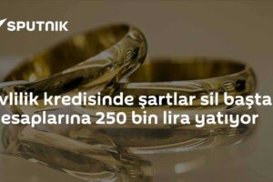 Evlilik kredisinde şartlar sil baştan: Hesaplarına 250 bin lira yatıyor